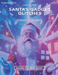 Santa's Gadget Glitches Concert Band sheet music cover Thumbnail